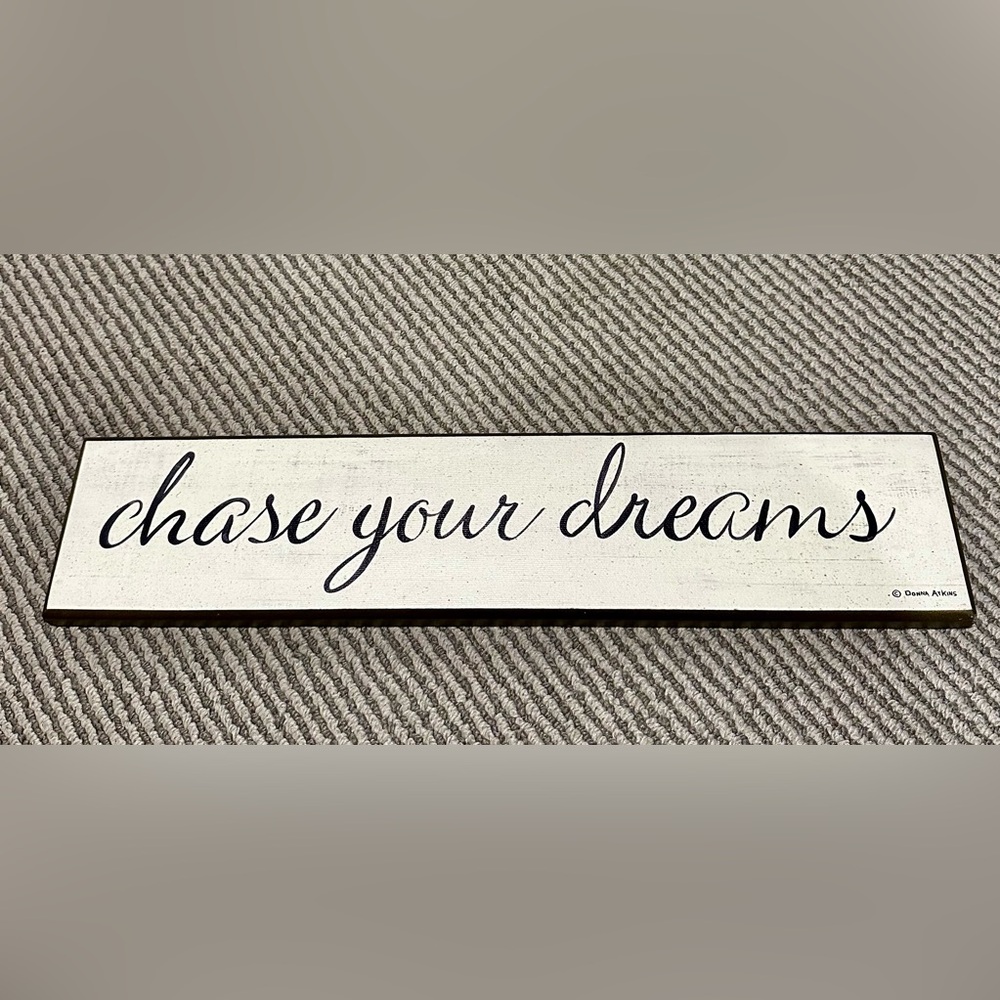 Rustic chase your dreams sign in script by Donna Atkinson